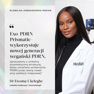 Portret dr Ewomy Ukeleghe w fartuchu laboratoryjnym marki Medik8, opatrzony napisem „AMBASSADRICE MONDIALE MEDIK8”. Cytat brzmi: „Exo-PDRN Prismatic+ wykorzystuje wegański PDRN nowej generacji, zaprojektowany z unikalną strukturą pryzmatyczną, która umożliwia wchłanianie PDRN przez skórę nawet po zastosowaniu miejscowym”.